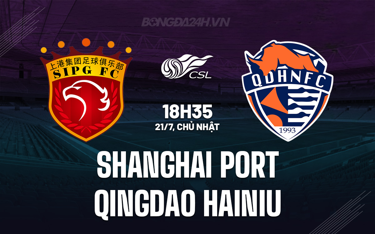 Shanghai Port vs Qingdao Hainiu Shanghai Port vs Qingdao Hainiu
