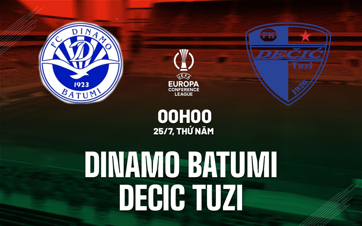 nhan dinh bong da du doan Dinamo Batumi vs Decic Tuzi cup c3 conference league hom nay