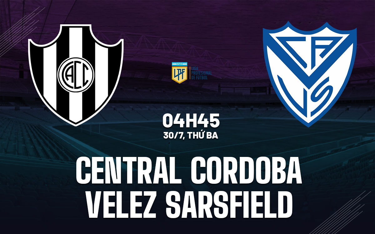 nhan dinh bong da du doan Central Cordoba vs Velez Sarsfield vdqg argentina hom nay