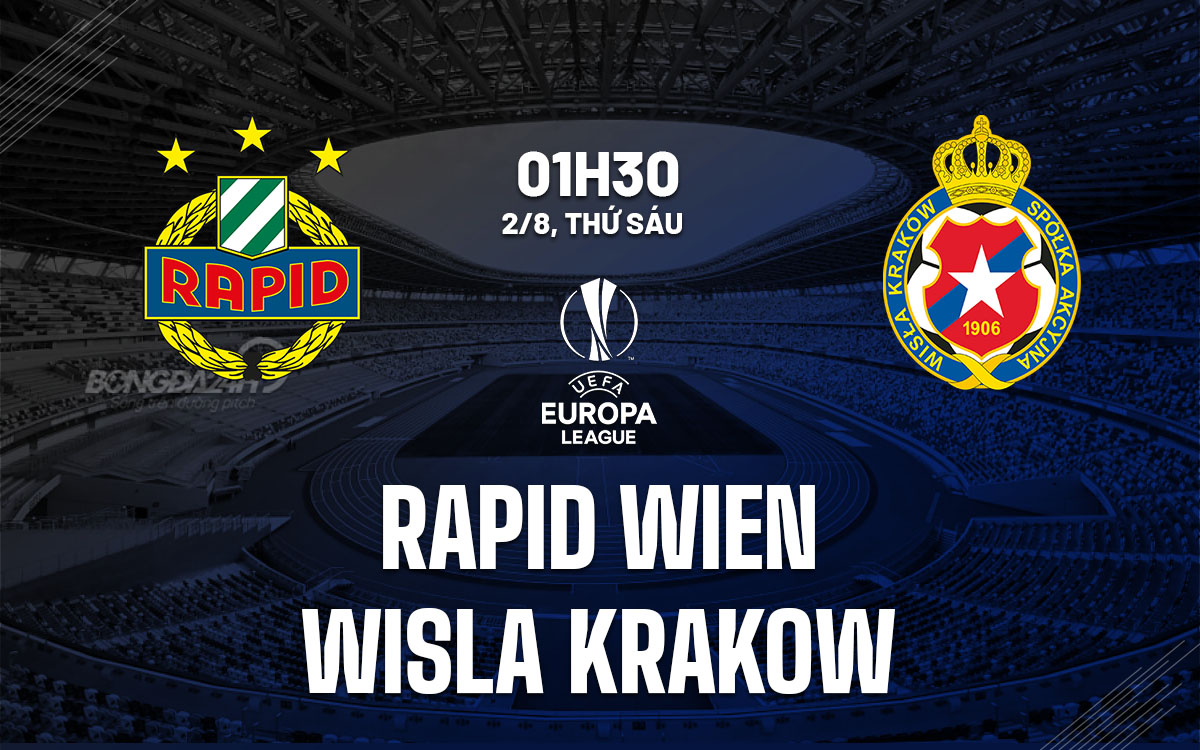 nhan dinh bong da du doan Rapid Wien vs Wisla Krakow cup c2 chau au europa league hom nay
