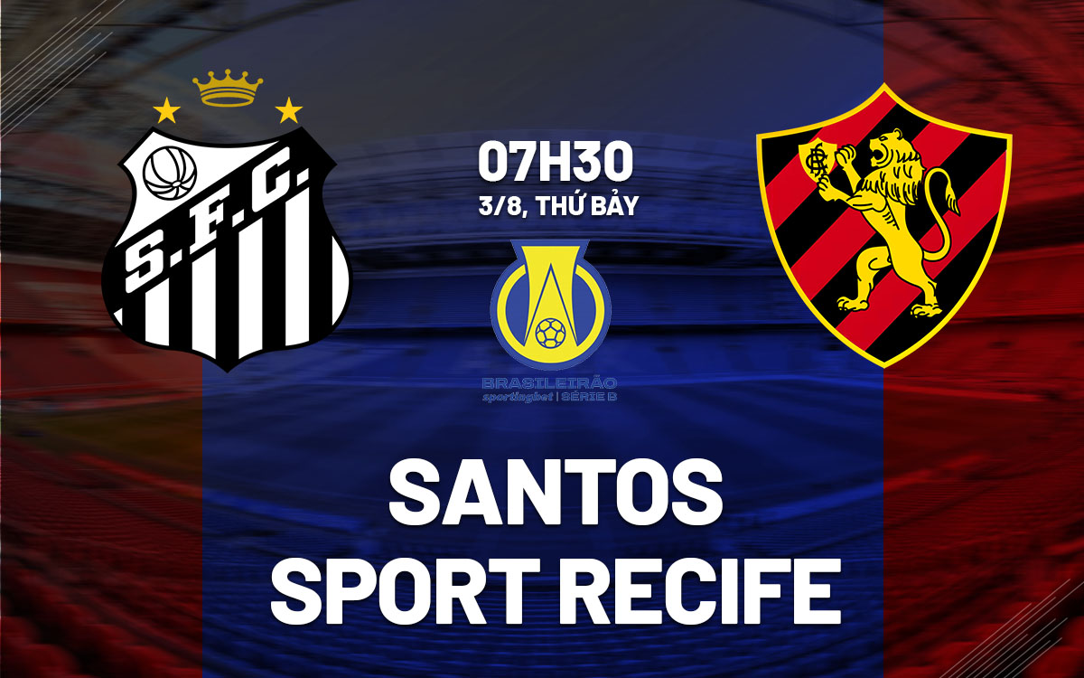 nhan dinh bong da du doan Santos vs Sport Recife hang 2 brazil hom nay