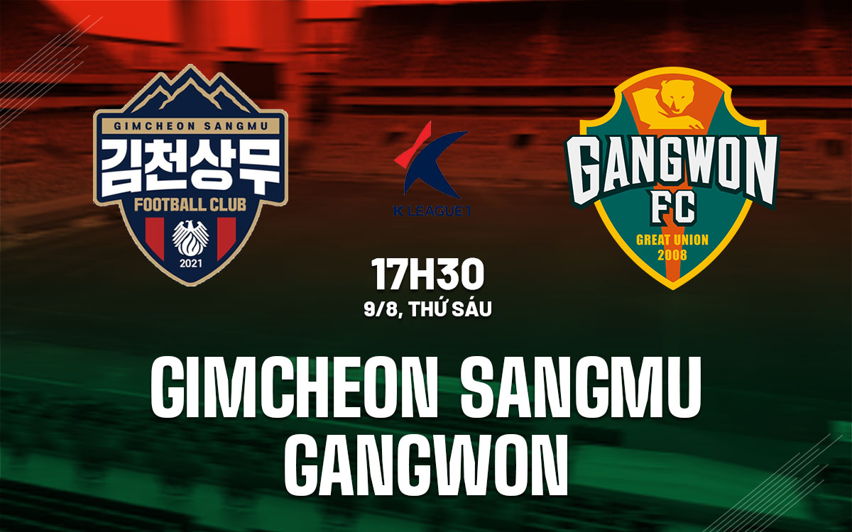 nhan dinh bong da du doan Gimcheon Sangmu vs Gangwon vdqg han quoc hom nay