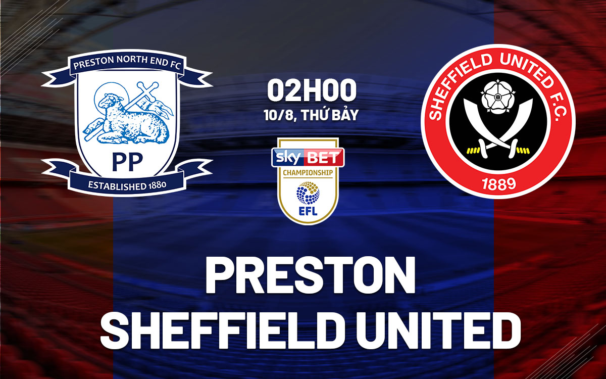 nhan dinh bong da du doan Preston vs Sheffield United hang nhat anh championship hom nay