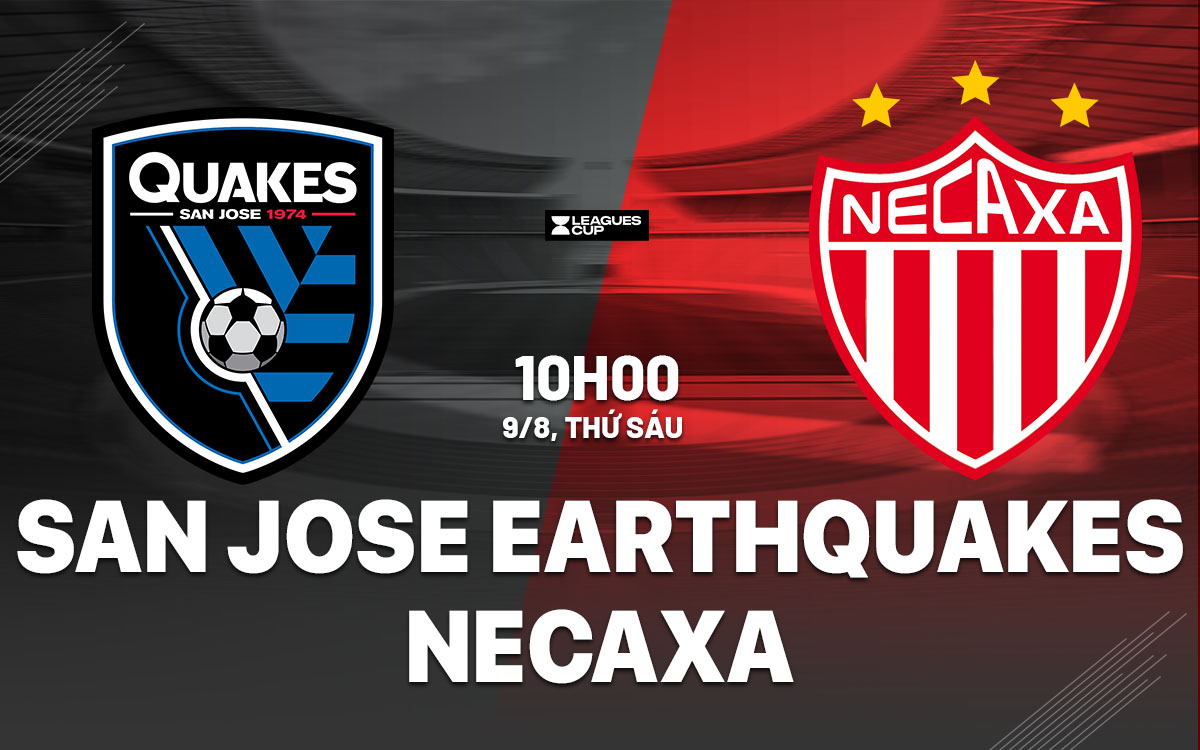 nhan dinh bong da du doan San Jose Earthquakes vs Necaxa leagues cup 2024 hom nay nhan dinh bong da du doan San Jose Earthquakes vs Necaxa leagues cup 2024 hom nay
