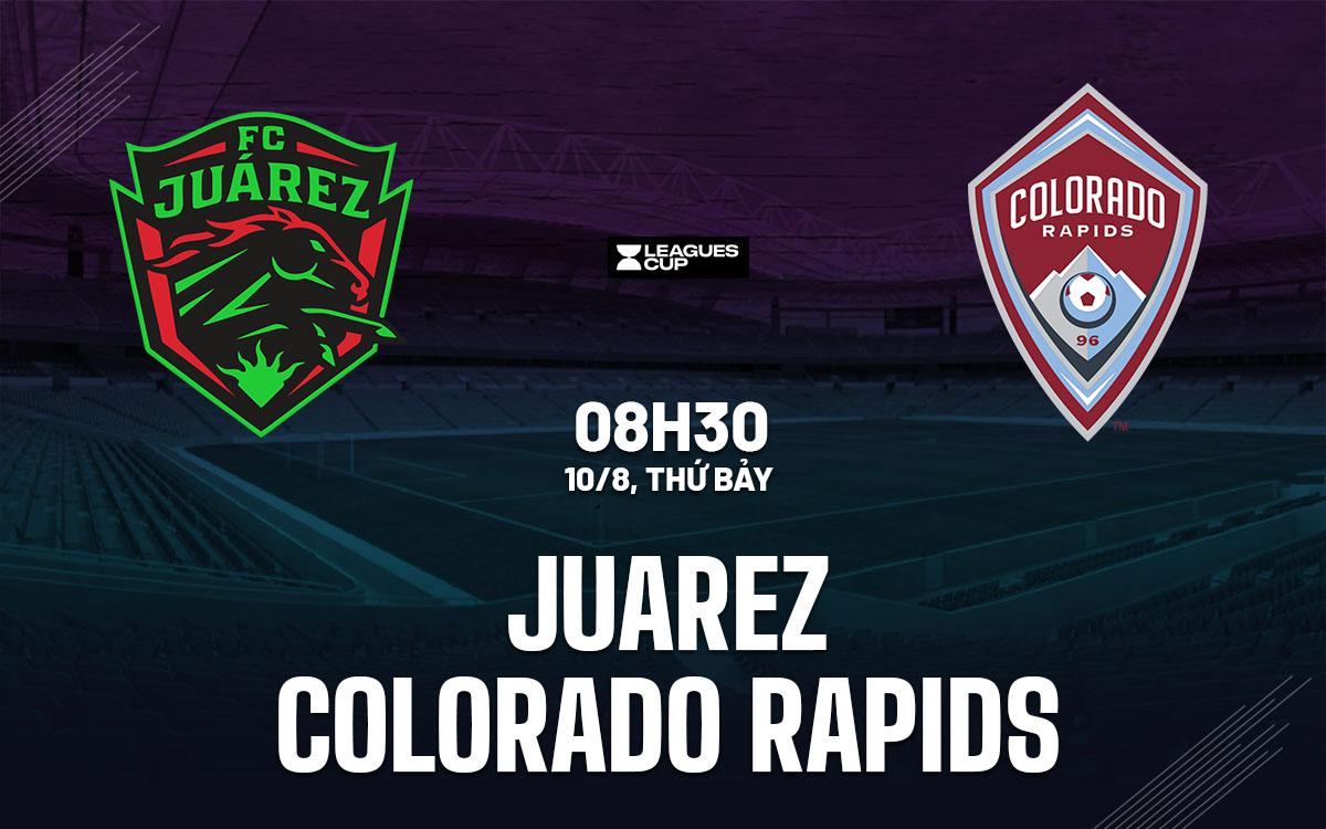 nhan dinh bong da du doan Juarez vs Colorado Rapids leagues cup 2024 hom nay