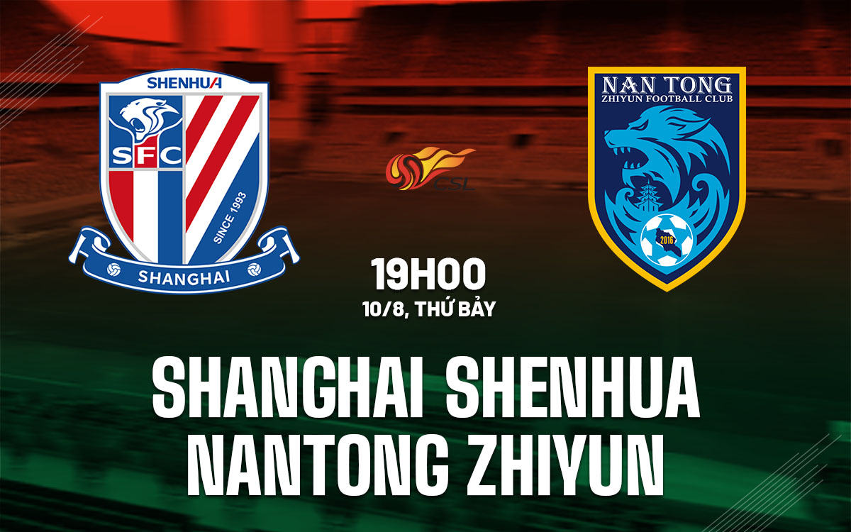 nhan dinh bong da du doan Shanghai Shenhua vs Nantong Zhiyun vdqg trung quoc hom nay