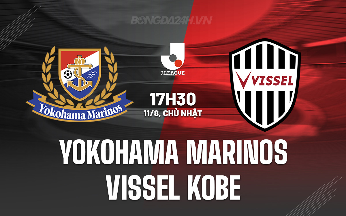Yokohama Marinos vs Vissel Kobe Yokohama Marinos vs Vissel Kobe