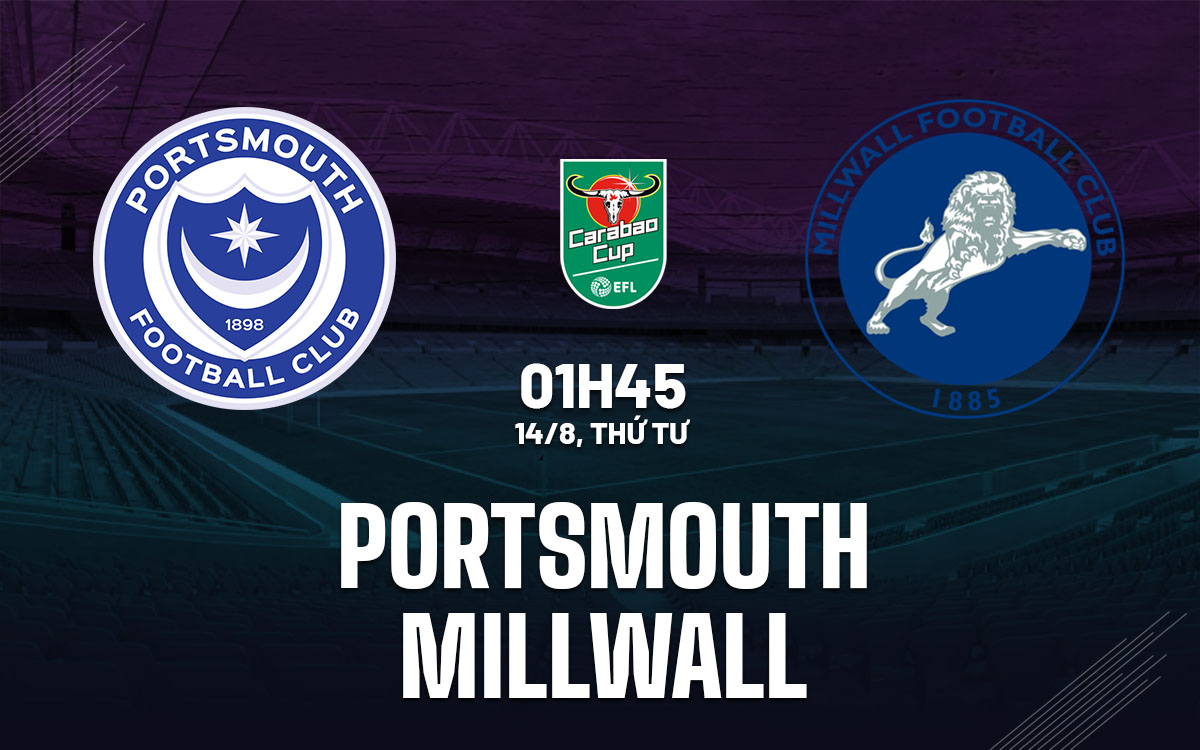 nhan dinh bong da du doan Portsmouth vs Millwall cup lien doan anh league cup hom nay