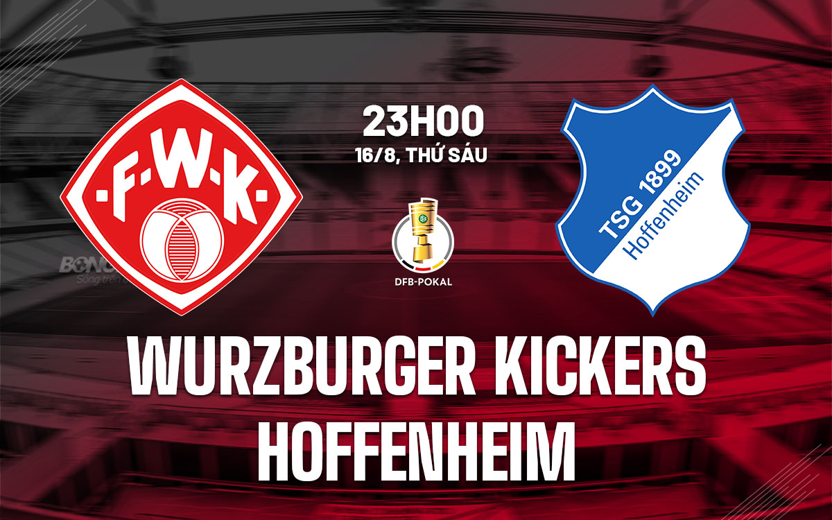 nhan dinh bong da du doan Wurzburger Kickers vs Hoffenheim cup quoc gia duc hom nay