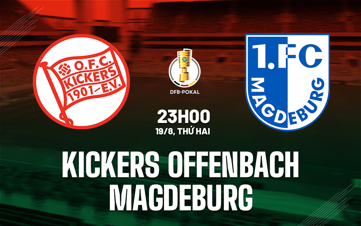 nhan dinh bong da du doan Kickers Offenbach vs Magdeburg cup quoc gia duc hom nay nhan dinh bong da du doan Kickers Offenbach vs Magdeburg cup quoc gia duc hom nay