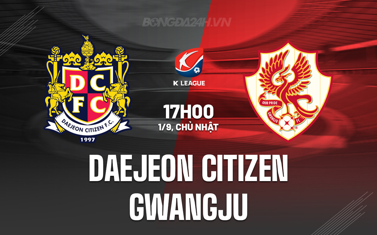 Daejeon Citizen vs Gwangju Daejeon Citizen vs Gwangju