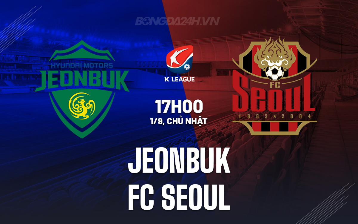 Jeonbuk vs FC Seoul Jeonbuk vs FC Seoul