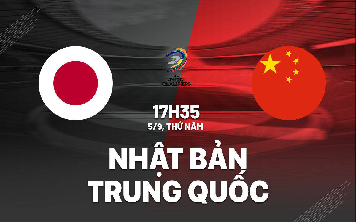 nhan dinh bong da du doan Nhat Ban vs Trung Quoc vong loai world cup 2026 hom nay nhan dinh bong da du doan Nhat Ban vs Trung Quoc vong loai world cup 2026 hom nay