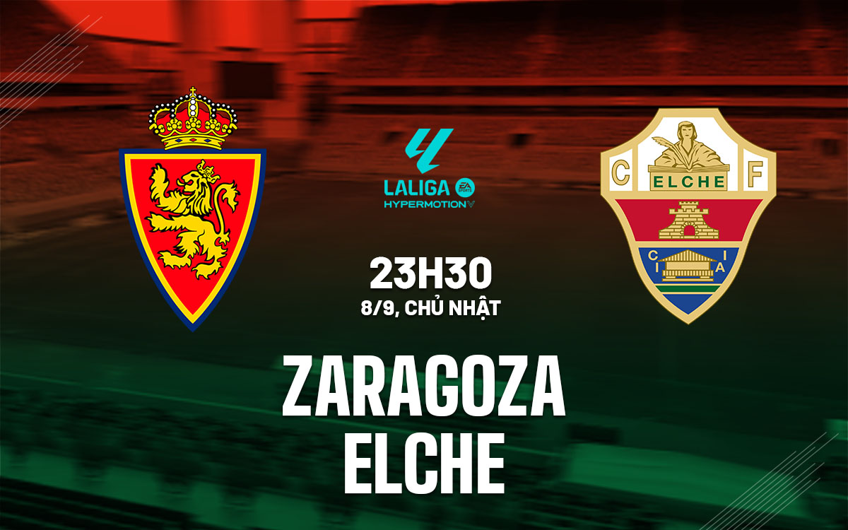 nhan dinh bong da du doan Zaragoza vs Elche hang 2 tay ban nha hom nay