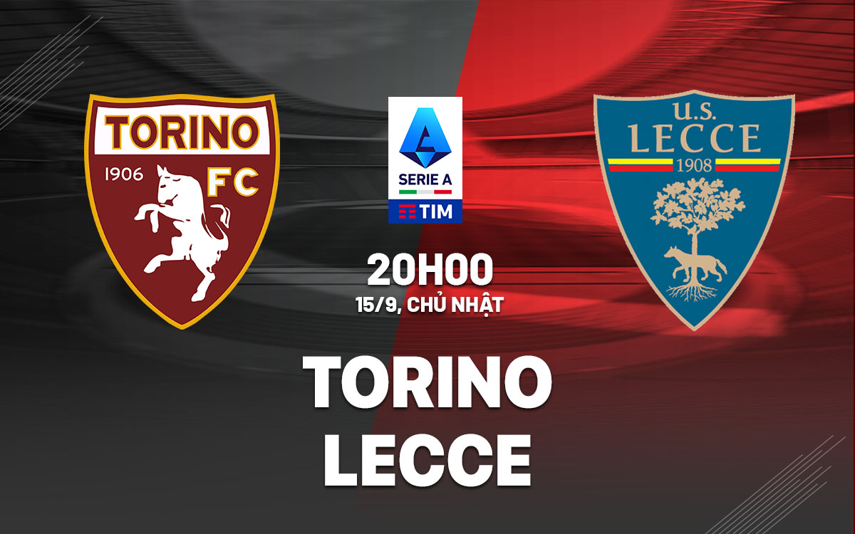 nhan dinh bong da du doan Torino vs Lecce vdqg italia serie a hom nay nhan dinh bong da du doan Torino vs Lecce vdqg italia serie a hom nay