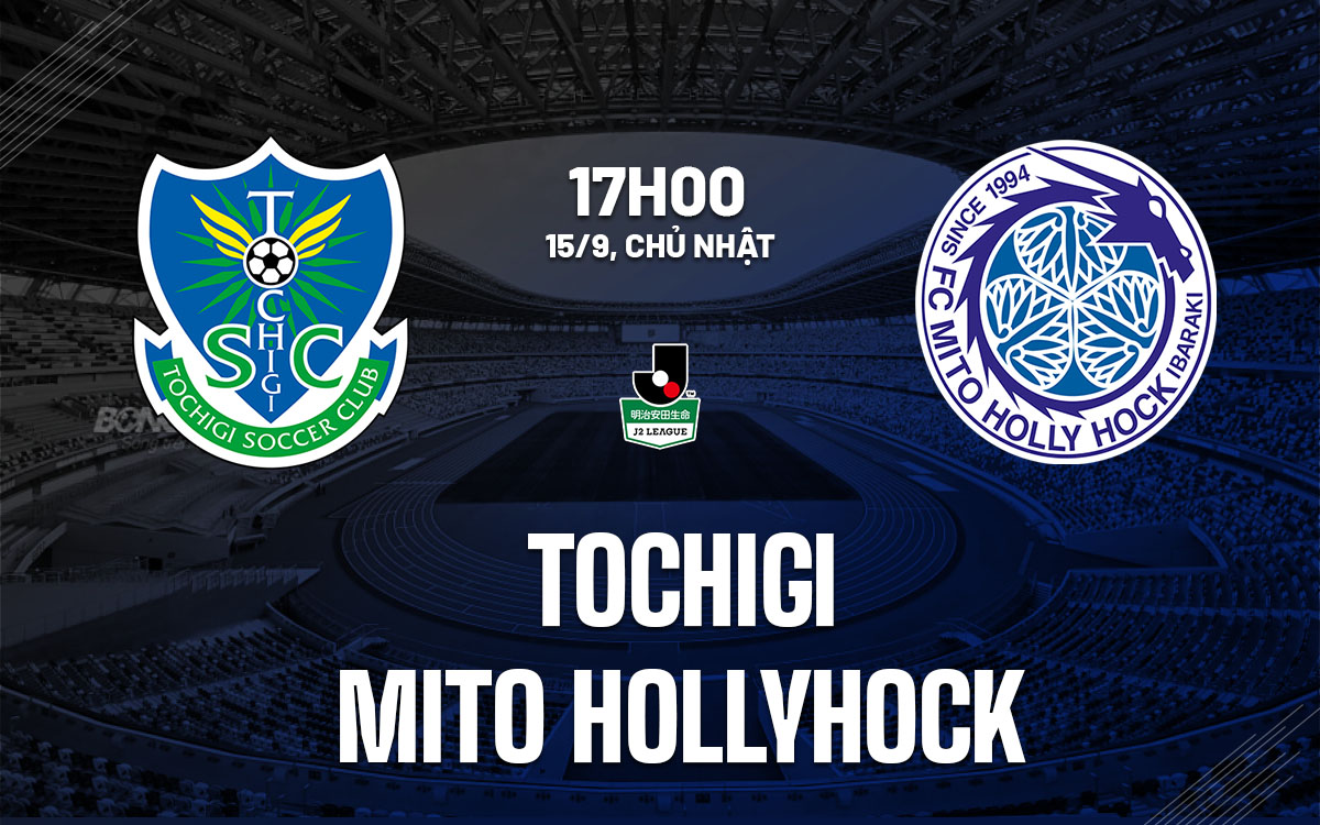 nhan dinh bong da du doan Tochigi vs Mito Hollyhock hang 2 nhat ban hom nay