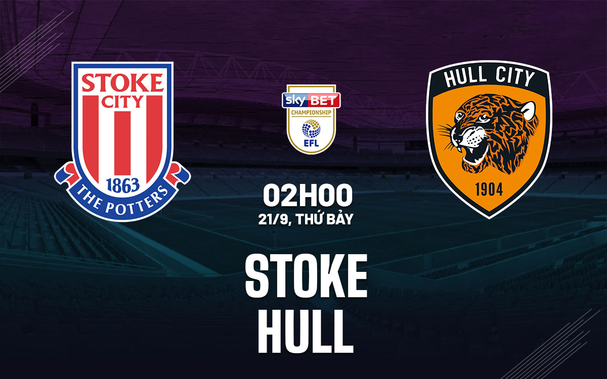 nhan dinh bong da du doan Stoke vs Hull hang nhat anh championship hom nay