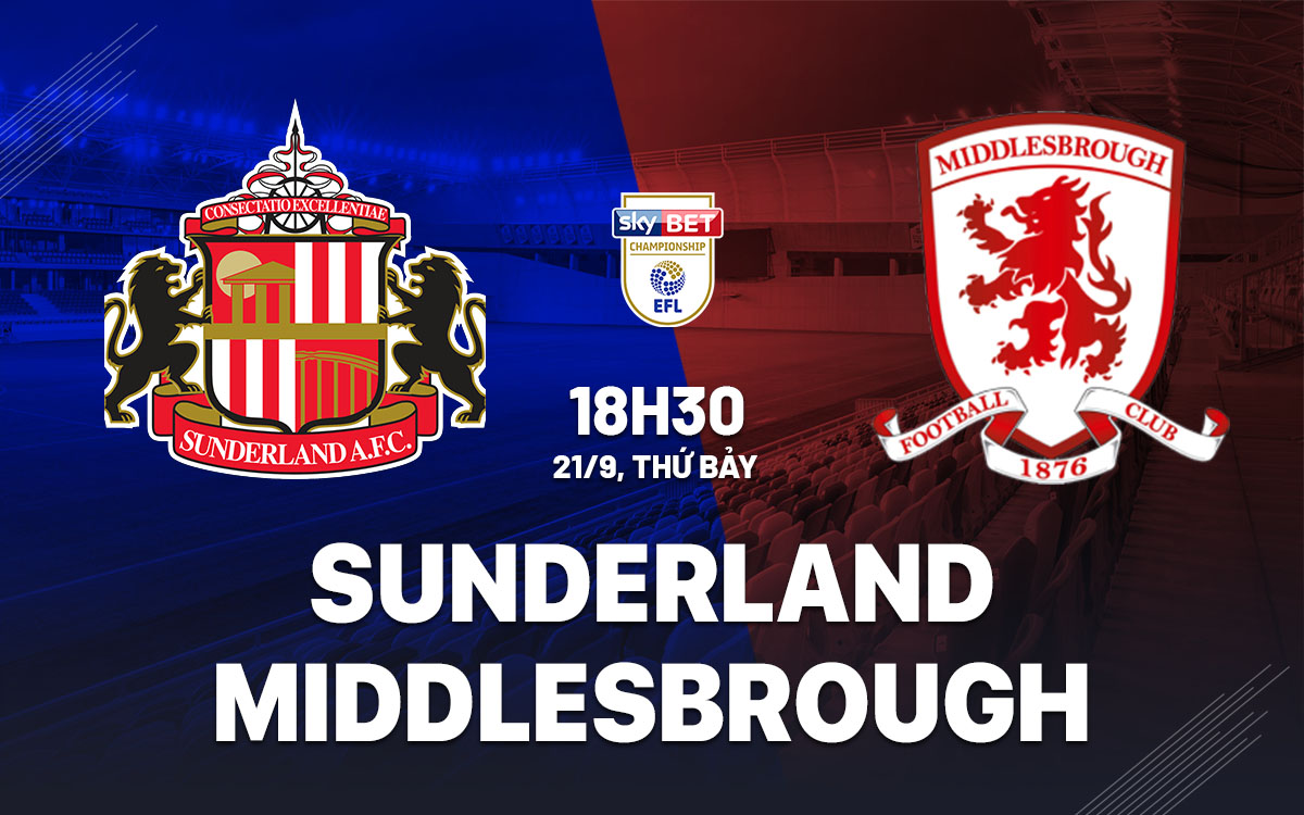nhan dinh bong da du doan Sunderland vs Middlesbrough hang nhat anh championship hom nay