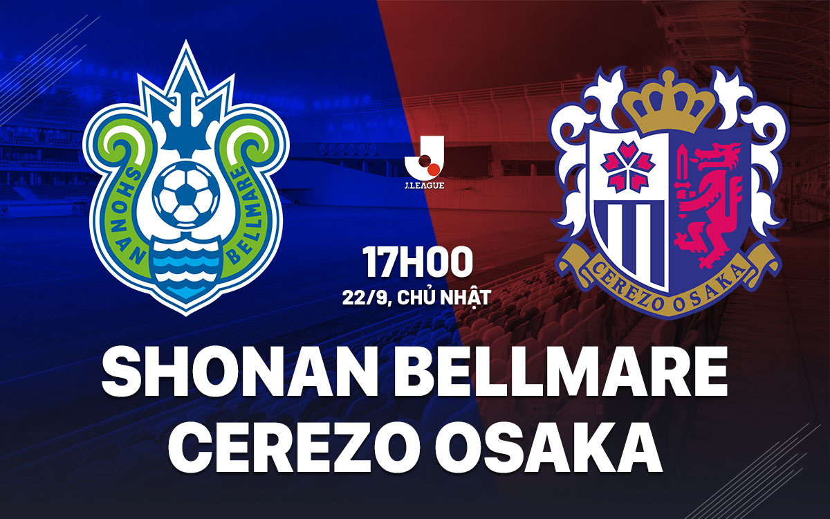 nhan dinh bong da du doan Shonan Bellmare vs Cerezo Osaka vdqg nhat ban hom nay