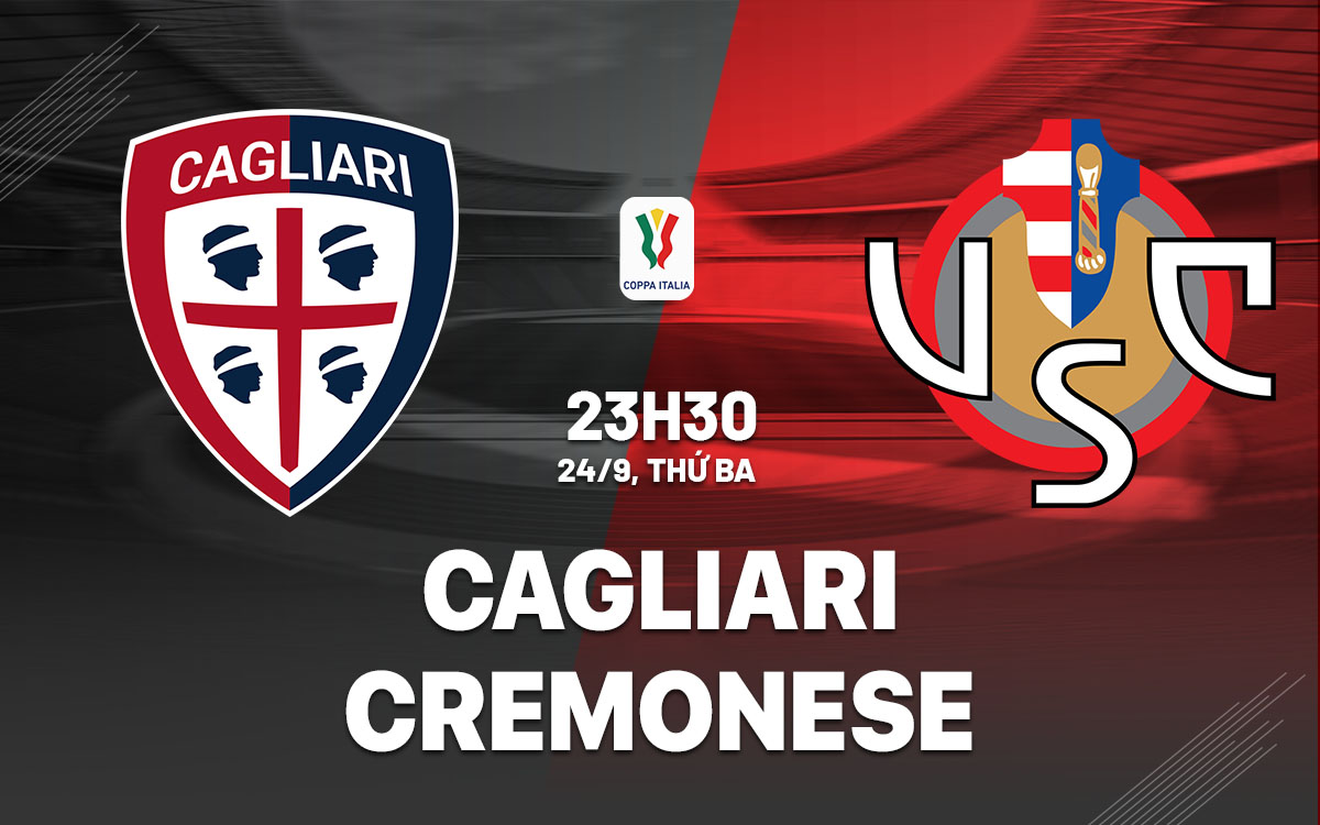 nhan dinh bong da du doan Cagliari vs Cremonese cup quoc gia coppa italia hom nay