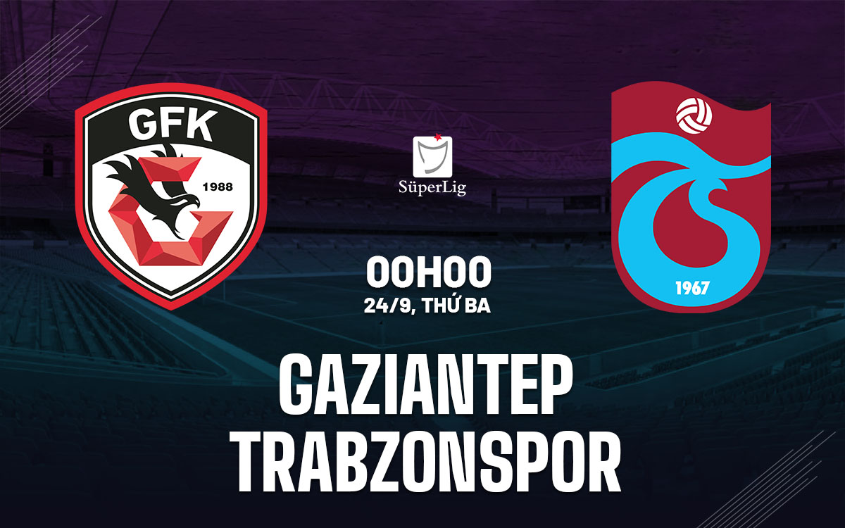 nhan dinh bong da du doan Gaziantep vs Trabzonspor vdqg tho nhi ky hom nay