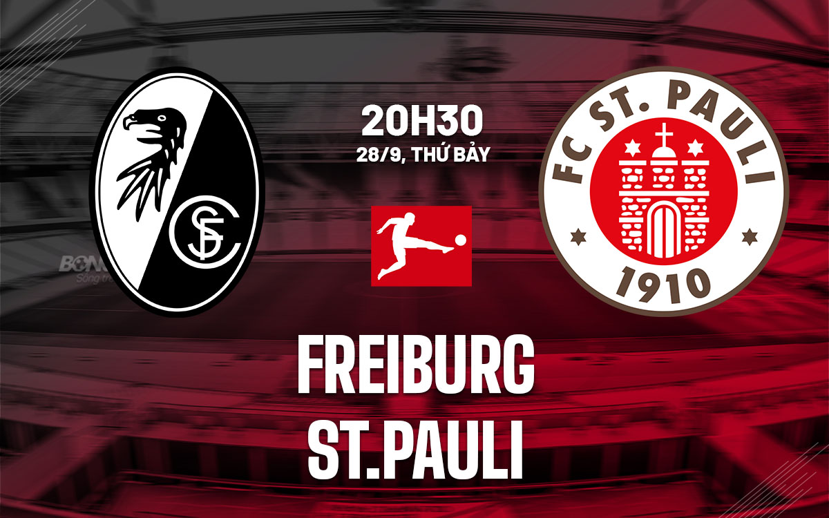 Freiburg hướng đến chiến thắng thứ 5 liên tiếp khi tiếp đón St.Pauli trên sân nhà