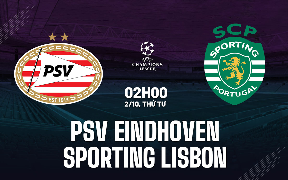 PSV Eindhoven vs Sporting Lisbon Một Trận Chiến Cân Bằng Cho Điểm Chia Đôi