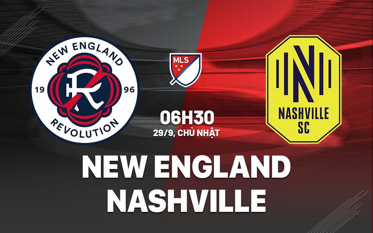 Trận đấu sinh tử New England Revolution quyết đấu Nashville để giành vé vào vòng Playoffs MLS