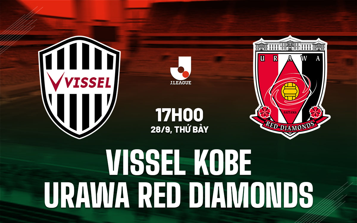 nhan dinh bong da du doan Vissel Kobe vs Urawa Red Diamonds vdqg nhat ban hom nay