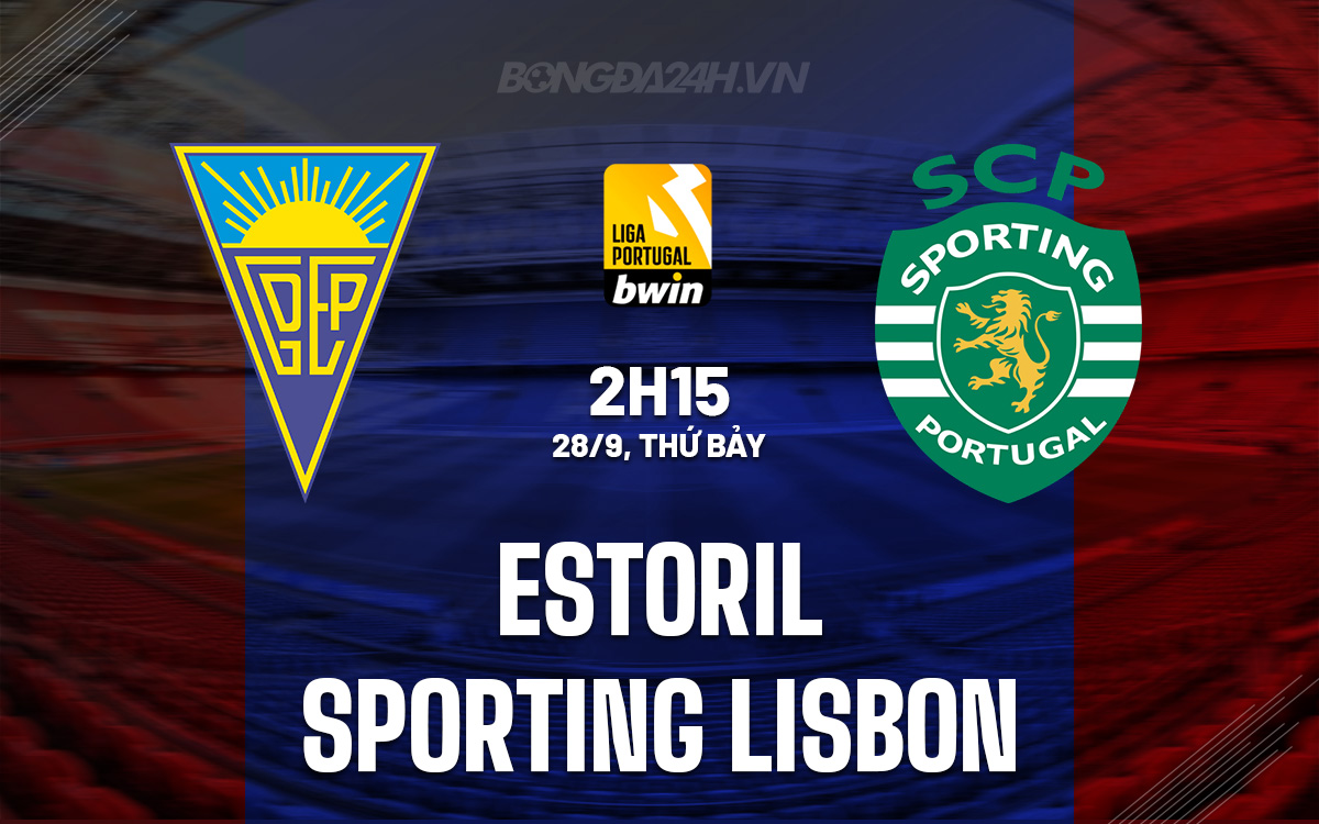 Sporting Lisbon tiếp tục duy trì sức mạnh áp đảo đến Estoril