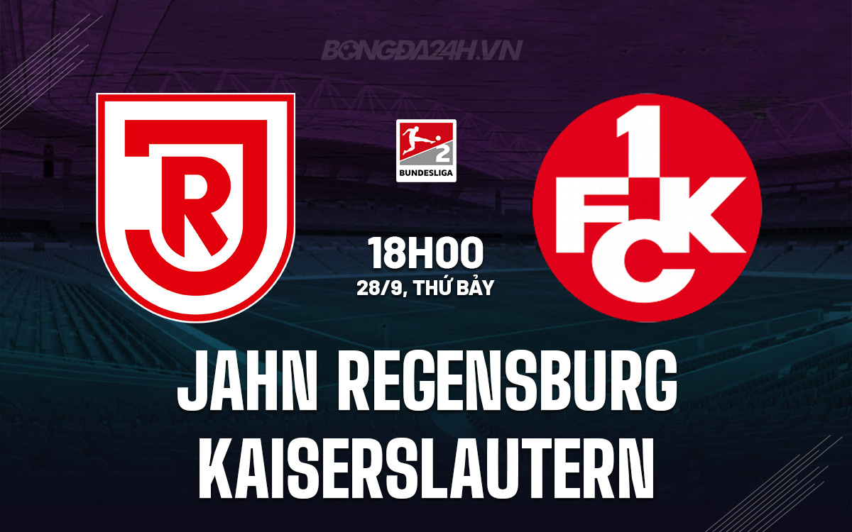 Jahn Regensburg và Kaiserslautern bước vào cuộc đối đầu gay cấn trên ngưỡng vực của Bundesliga 2