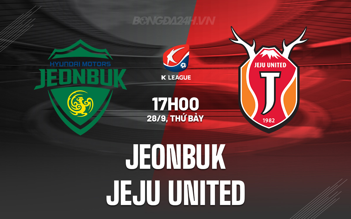 Jeonbuk vs Jeju United Jeonbuk vs Jeju United