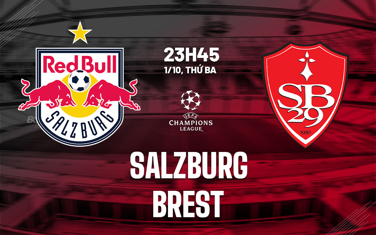 nhan dinh bong da du doan Salzburg vs Brest cup c1 chau au champions league hom nay nhan dinh bong da du doan Salzburg vs Brest cup c1 chau au champions league hom nay