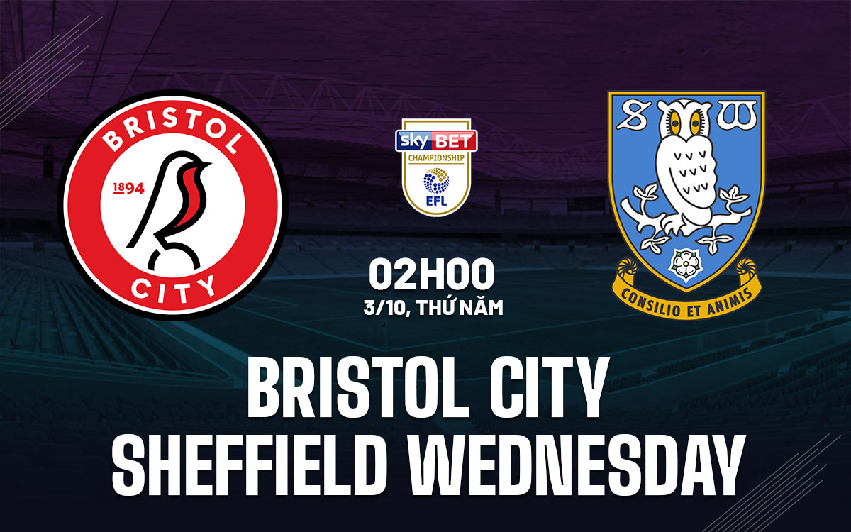 nhan dinh bong da du doan Bristol City vs Sheffield Wednesday hang nhat anh championship hom nay nhan dinh bong da du doan Bristol City vs Sheffield Wednesday hang nhat anh championship hom nay