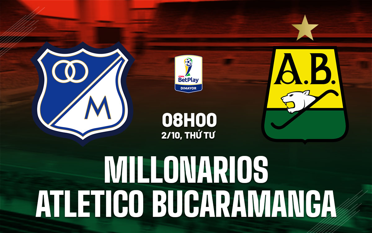 nhan dinh bong da du doan Millonarios vs Atletico Bucaramanga cup quoc gia colombia hom nay nhan dinh bong da du doan Millonarios vs Atletico Bucaramanga cup quoc gia colombia hom nay