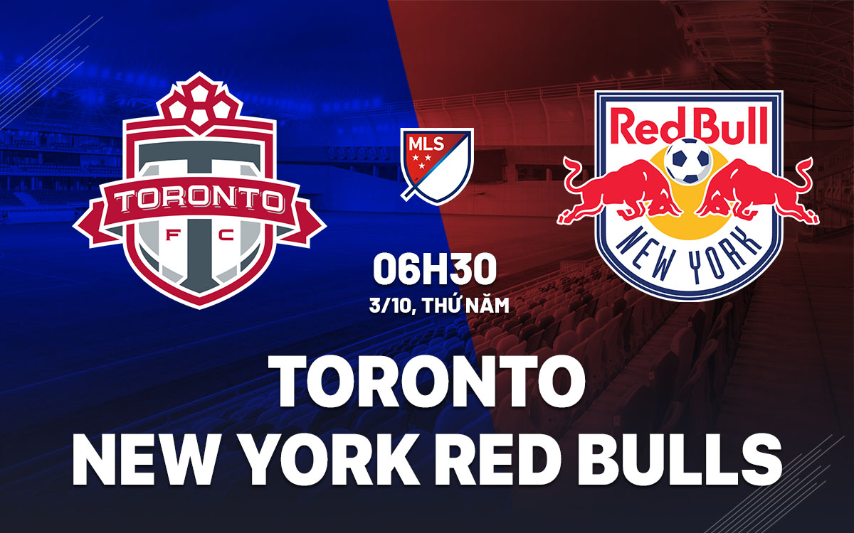 nhan dinh bong da du doan Toronto vs New York Red Bulls nha nghe my mls hom nay nhan dinh bong da du doan Toronto vs New York Red Bulls nha nghe my mls hom nay