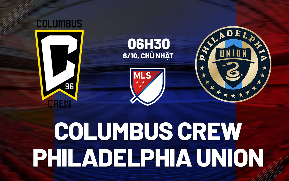 nhan dinh bong da du doan Columbus Crew vs Philadelphia Union nha nghe my mls hom nay nhan dinh bong da du doan Columbus Crew vs Philadelphia Union nha nghe my mls hom nay