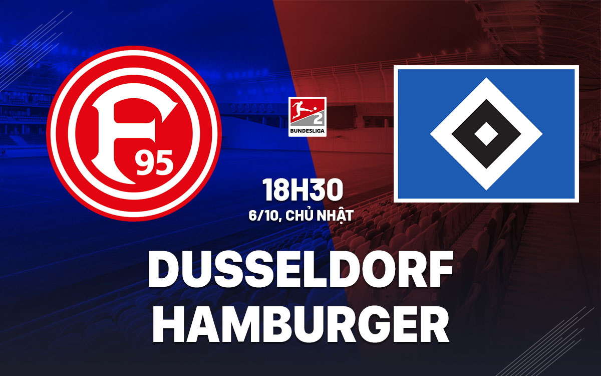 Fortuna Dusseldorf đối đầu Hamburger: Cuộc chiến giữa những ứng viên thăng hạng