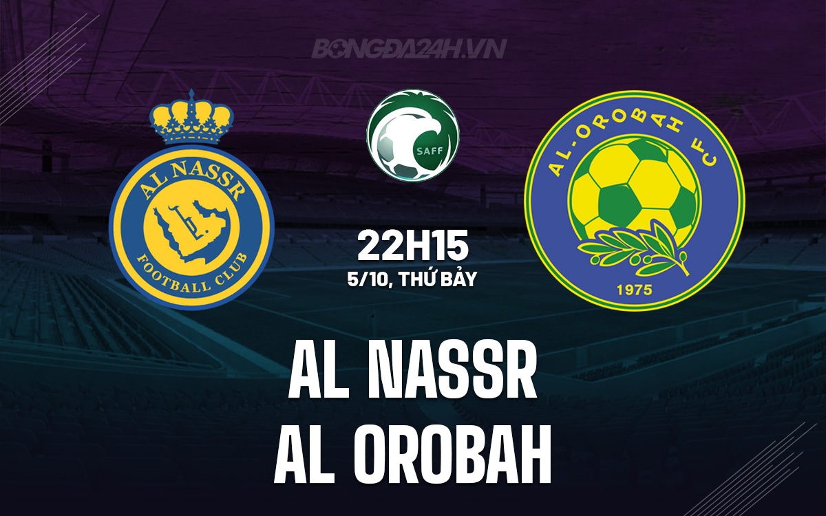 Al Nassr vs Al Orobah Al Nassr vs Al Orobah