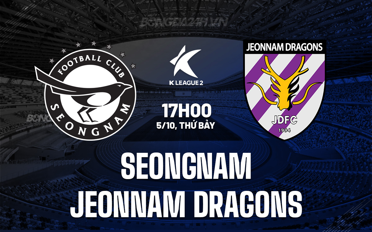 Cuộc đụng độ giữa Seongnam và Jeonnam Dragons Kẻ chiến thắng sẽ là đội khách?