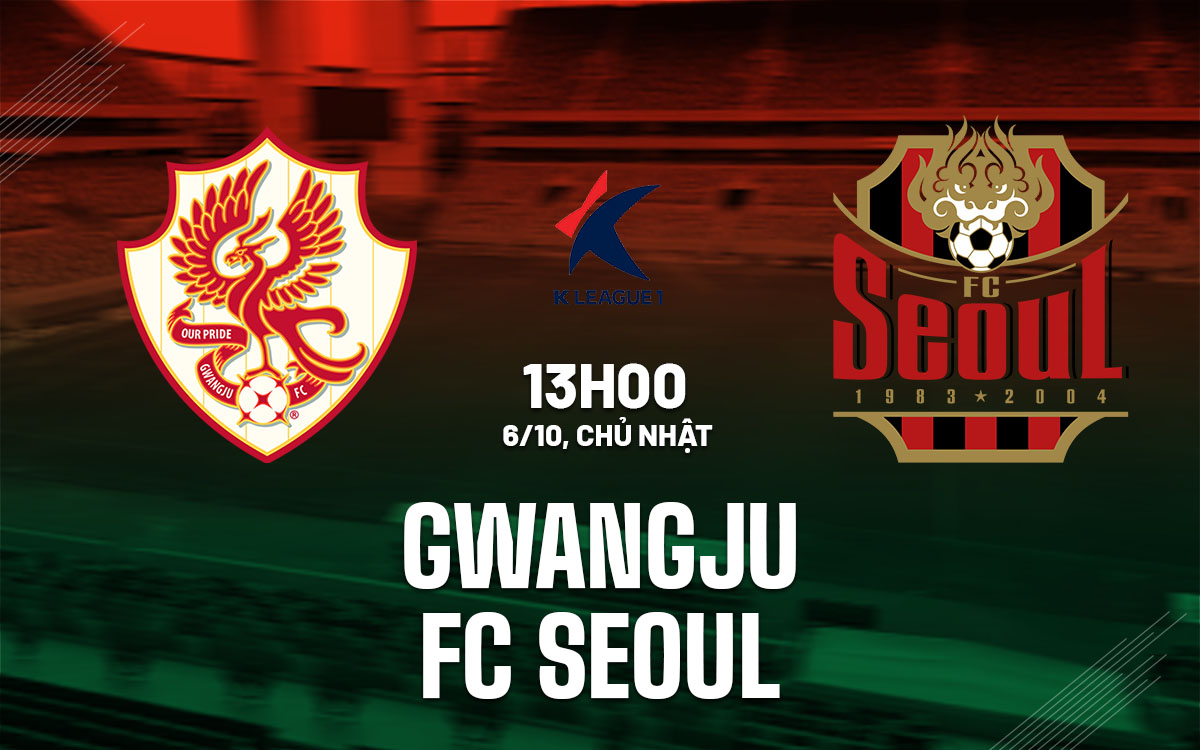 nhan dinh bong da du doan Gwangju vs FC Seoul vdqg han quoc hom nay