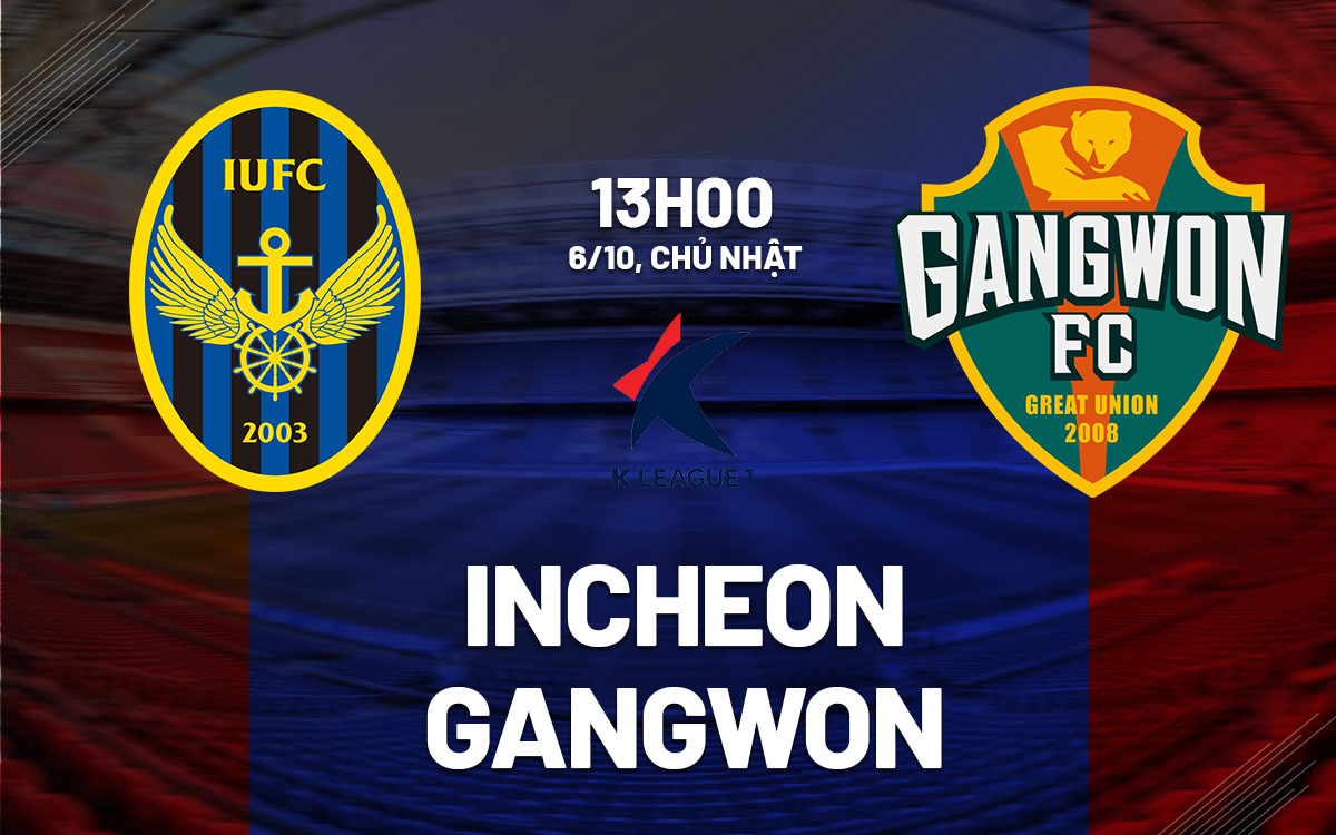 nhan dinh bong da du doan Incheon vs Gangwon vdqg han quoc hom nay nhan dinh bong da du doan Incheon vs Gangwon vdqg han quoc hom nay