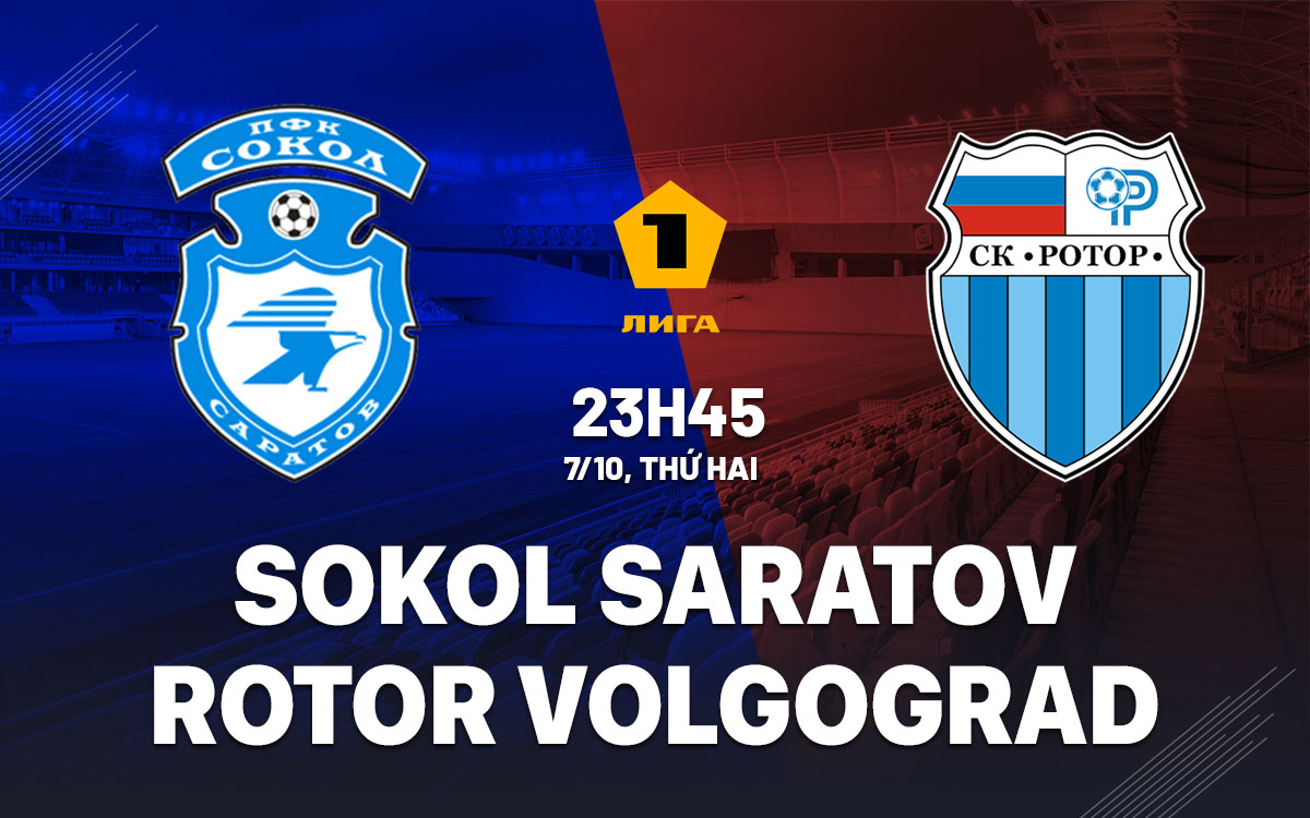 nhan dinh bong da du doan Sokol Saratov vs Rotor Volgograd hang 2 nga hom nay