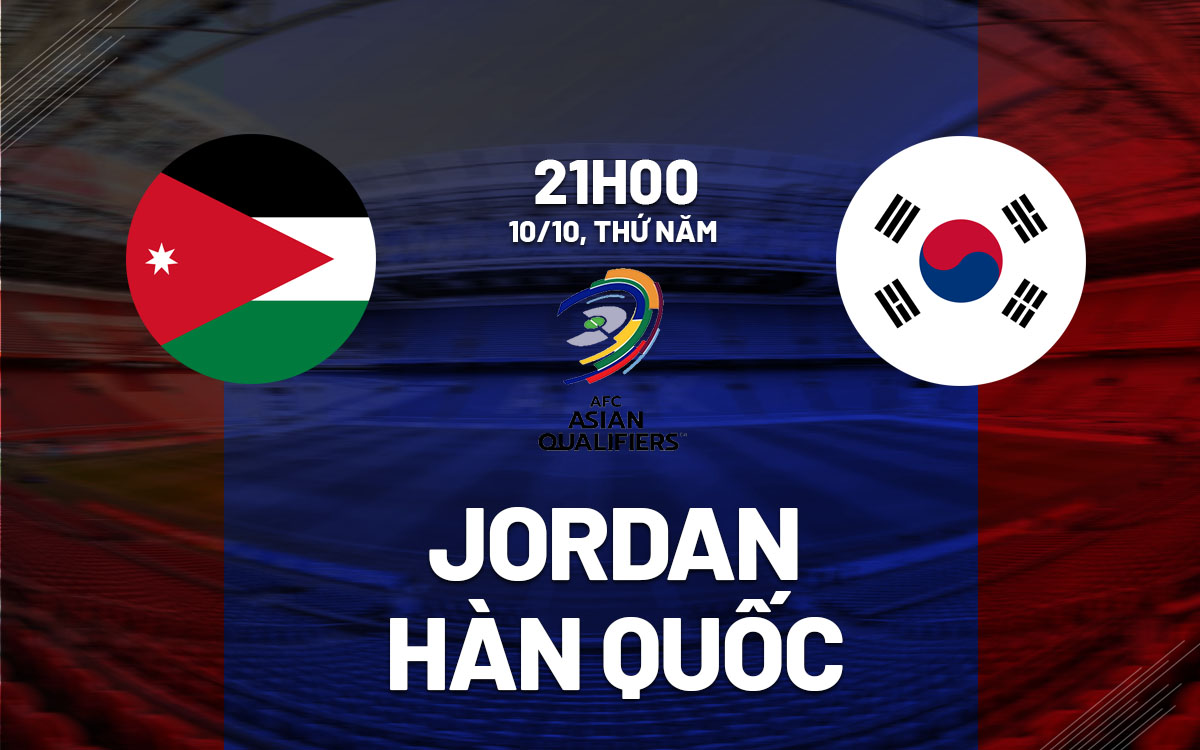 nhan dinh bong da du doan Jordan vs Han Quoc vong loai world cup 2026 hom nay