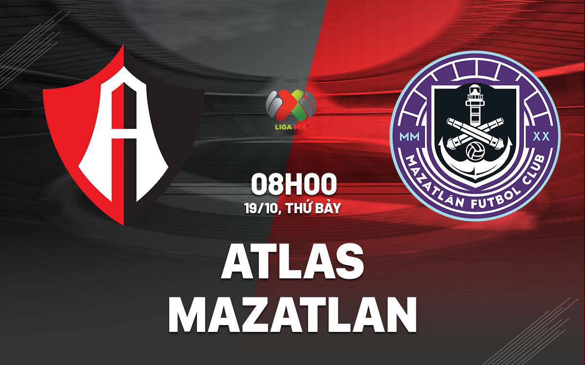 nhan dinh bong da du doan Atlas vs Mazatlan vdqg mexico hom nay