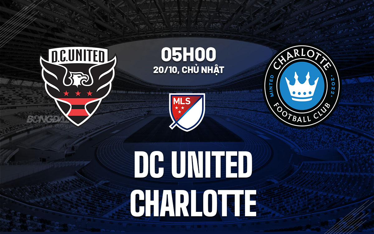 Cuộc chiến cuối cùng DC United đối đầu Charlotte trong trận cầu phân định số phận