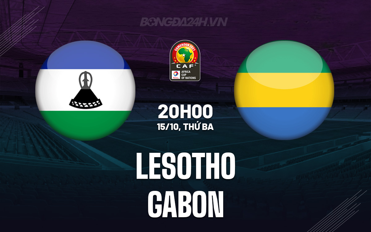 Gabon Lên Đường Làm Khách Lesotho Với Quyết Tâm Tiếp Tục Mở Rộng Cánh Cửa Vào VCK CAN 2025