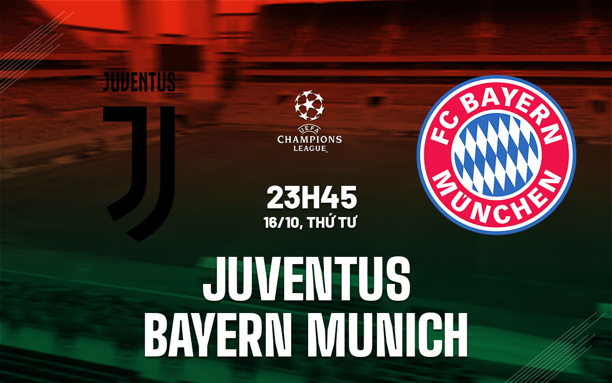 nhan dinh bong da du doan Juventus vs Bayern Munich cup c1 champions league hom nay