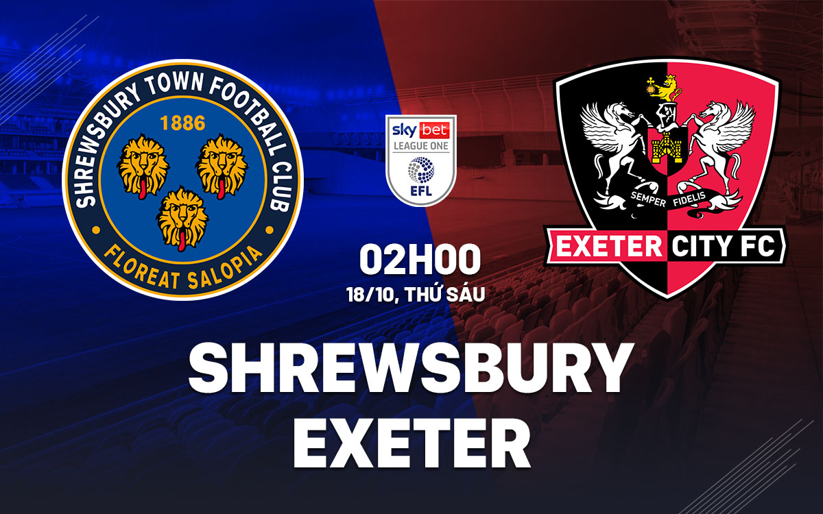nhan dinh bong da du doan Shrewsbury vs Exeter hang 3 anh hom nay nhan dinh bong da du doan Shrewsbury vs Exeter hang 3 anh hom nay