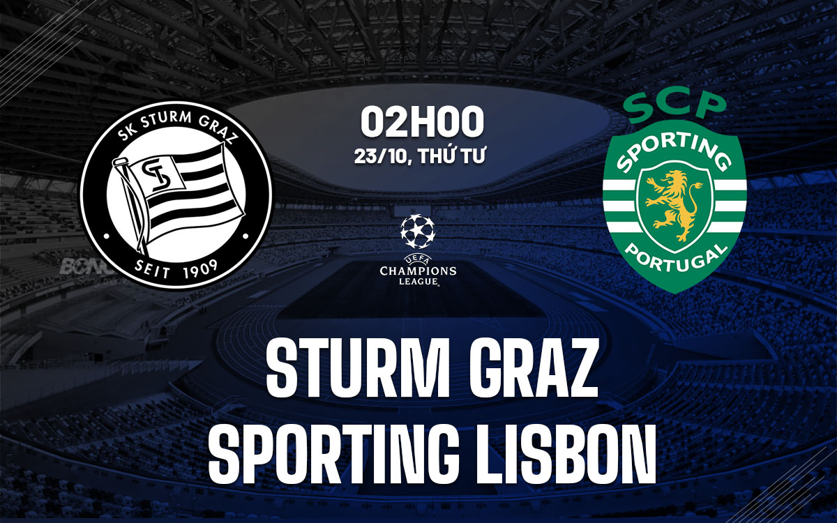 nhan dinh bong da du doan Sturm Graz vs Sporting Lisbon cup c1 chau au champions league hom nay